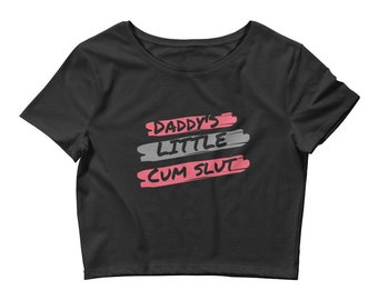 Women’s Crop Tee - Daddy's Little Cum Slut Cropped T-Shirt