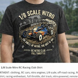 May include: Dark gray t-shirt featuring a detailed graphic of a blue and orange 1/8 scale RC car racing on a dirt track. The shirt includes the text "1/8 SCALE NITRO" and "RC NITRO CLUB FULL THROTTLE".
