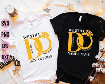 Personalisierte Jubiläum SVG: We Still Do, benutzerdefinierte Namen (Digitaler Download)