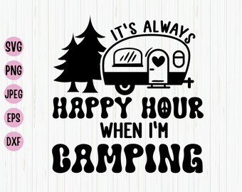 Happy Hour Camping SVG: Wine Drinker Design (Digital Download)