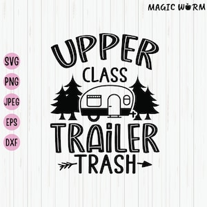 Upper Class Trailer Trash SVG: Camping Cut File (Digital Download)
