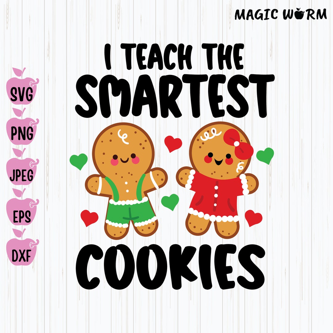 I Teach the Smartest Cookies Svg, Christmas Svg, Teacher Svg, Funny