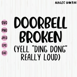 Doorbell Broken Svg, Yell Ding Dong Really Loud Svg, Doormat Svg, Funny Door Mat, Front Porch Svg, Instant Download