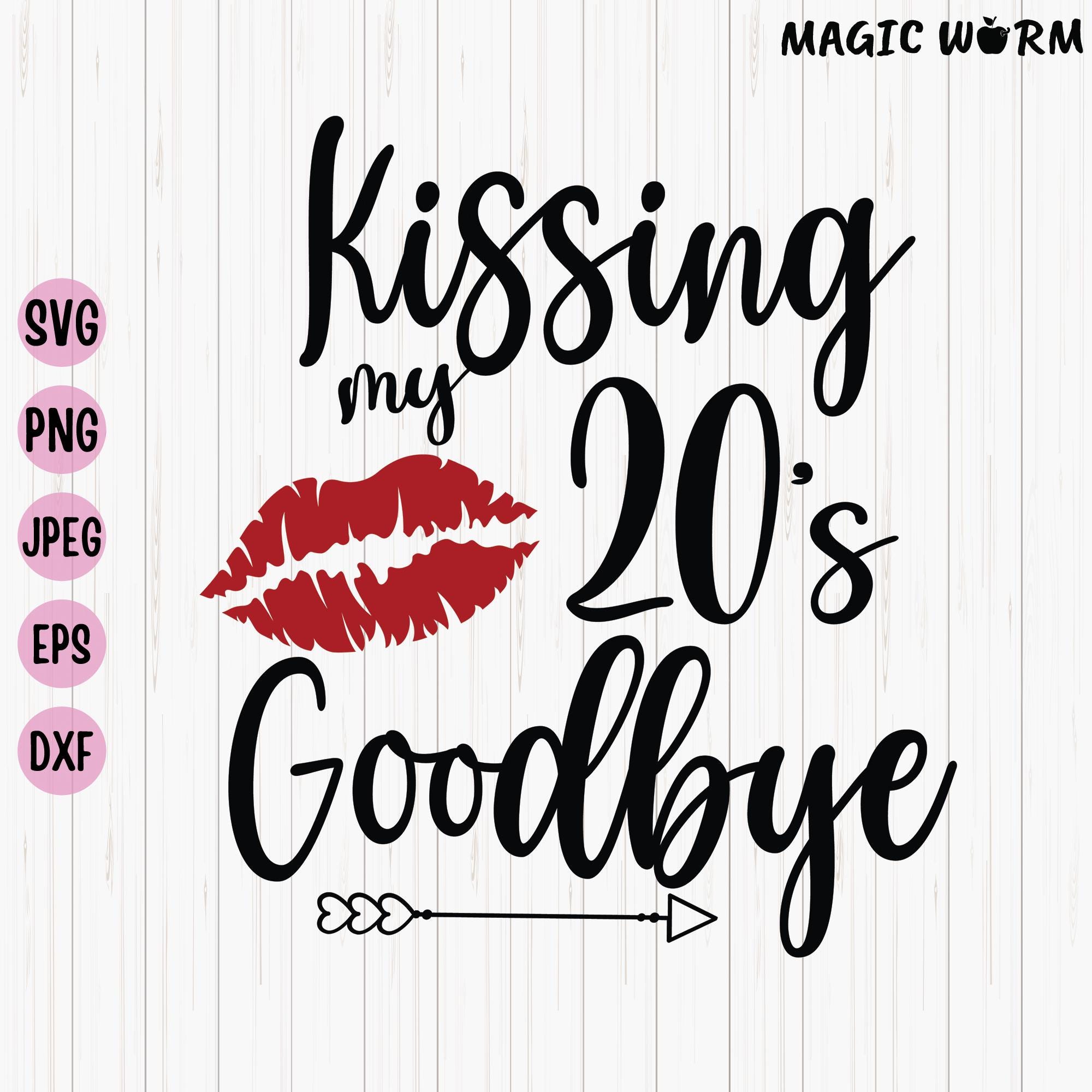 Kissing 20's Goodbye SVG: Lips Birthday Design (Digital Download)