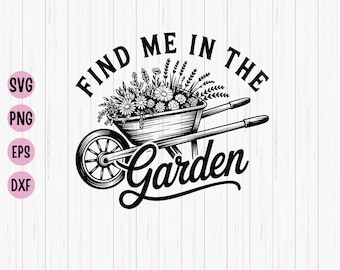 Find Me In The Garden SVG: Sarcastic Gardening Humor Cut File (Digital Download)