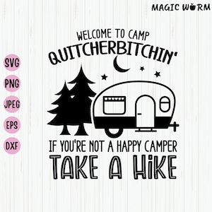 Bienvenidos al campamento Quitcherbitchin, tomen una caminata, campamento Quitcherbitchin Svg, cita divertida del campamento Svg, campamento Quitcherbitchin Svg, archivo de corte, Cricut