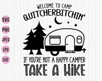 Camp Quitcherbitchin SVG: Lustiges Camping Zitat, RV Design (Digitaler Download)