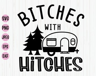 Bitches With Hitches SVG: Campinganhänger Grafik (Digitaler Download)