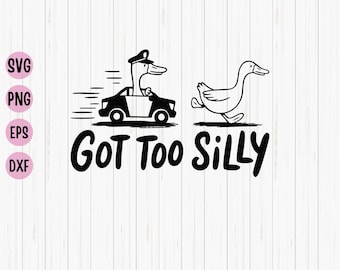 May include: Black and white illustration of a duck driving a car with the text "Got Too Silly".