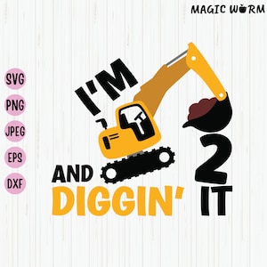 I'm 2 And Digging It Excavator SVG: Second Birthday Shirt (Digital Download)