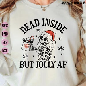 Dead Inside But Jolly AF SVG, Funny Dead Inside Svg, Skeleton Christmas, Skull Santa Claus Png, Dead Inside, Christmas T-shirts Svg Cricut