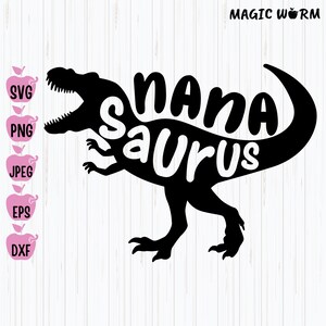 Nana Saurus Dinosaur SVG: T-Rex Nana Shirt Design (Digital Download)