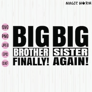 Big Brother finalmente - Big Sister Again Svg, anuncio Svg, embarazo Svg, archivo de corte de hermana para Cricut, silueta de bebé