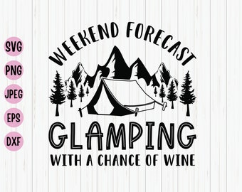Camping mit Wein SVG: Wochenend-Vorhersage, Campsite Design (Digitaler Download)