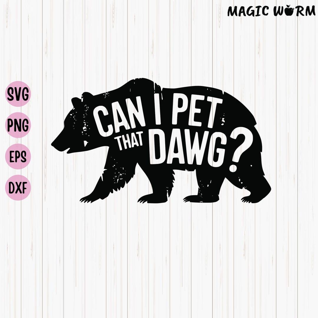 Can I Pet That Dawg SVG: Funny Bear Meme, Dog Lover Design (digital