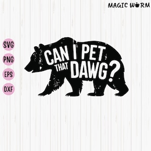 Can I Pet That Dog SVG, Can I Pet That Dawg Svg, Funny Bear Meme Svg, Funny Dog Shirt Design, Dog Lover Quote, Pet That Dawg Svg Download