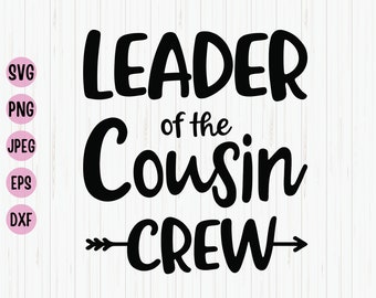 Leader of The Cousin Crew SVG: Family Trip Shirt Design (Digital Download)