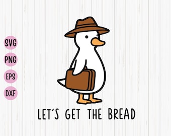 Let’s Get This Bread SVG, Funny Goose Svg, Inspiration Quote Svg,  Funny Goose Png, office humor Svg, Business Goose Svg File Download