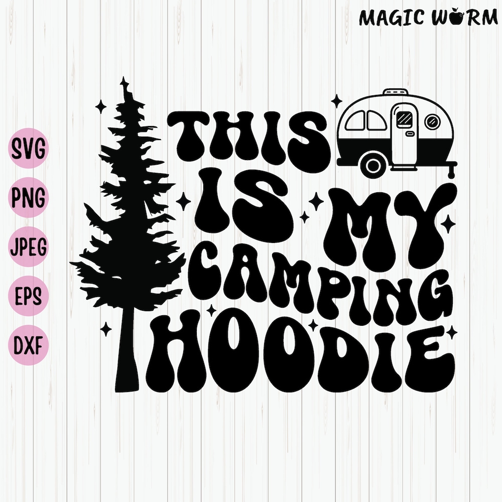 Camp Life,This Is My Camping Hoodie Svg, Camper Shirt Svg For Cut File, Camping Drinking, Journey, Camping Svg, Download, Campfire Nature Alwasky