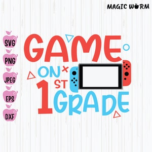 Game On 1st Grade Svg, Back To School Svg, 1st Grade Svg, First Day Of School, First Grade, School Shirt Svg, Cricut, Instant Download