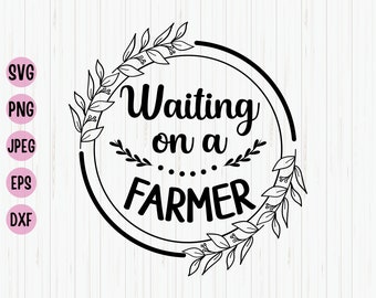 May include: Black and white graphic design with a wreath of leaves around the text "Waiting on a ... FARMER".