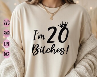 Lustige SVG-Datei zum 20. Geburtstag: „Ich bin 20, ihr Schlampen“ (Digitaler Download)