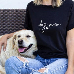 Dog Mum T Shirt for Dog Lover Dog T-shirt for Dog Owner T Shirt Gift for Dog Lover I love Dogs T Shirt Dog Shirt for Dog Lover Gift for Dogs