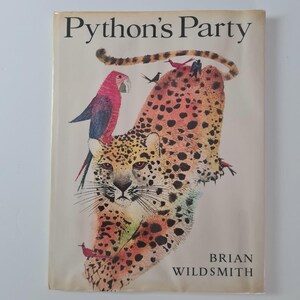 May include: A vintage book cover for "Python's Party" by Brian Wildsmith. The illustration shows a leopard with a parrot and small birds. The leopard has orange and black spots. The title is at the top.