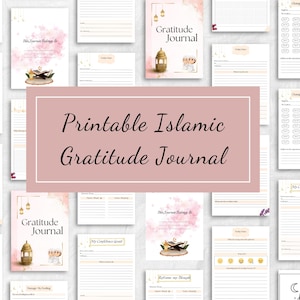 May include: A collection of printable Islamic gratitude journals with various page layouts. The journals feature decorative elements like lanterns and watercolor backgrounds. The text "Printable Islamic Gratitude Journal" is displayed prominently.