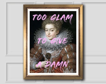Troppo glam per dare una dannata stampa, pittura alterata, arte femminista, citazione stampabile, poster femminista, arte murale stampabile, regalo per lei, decorazione murale