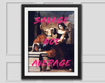 Stampa selvaggia non media, arte d'ingresso, stampa di citazioni, arte dell'ufficio, arte della parete, stampe di moda, pittura alterata, idea regalo, citazione femminista, arte