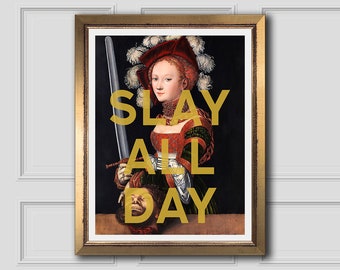 Slay All Day Print,Bedroom Art,Entryway Art,Quote Print,Office Art,Wall Art,Fashion prints,Altered Painting,Gift Idea,Feminist Quote