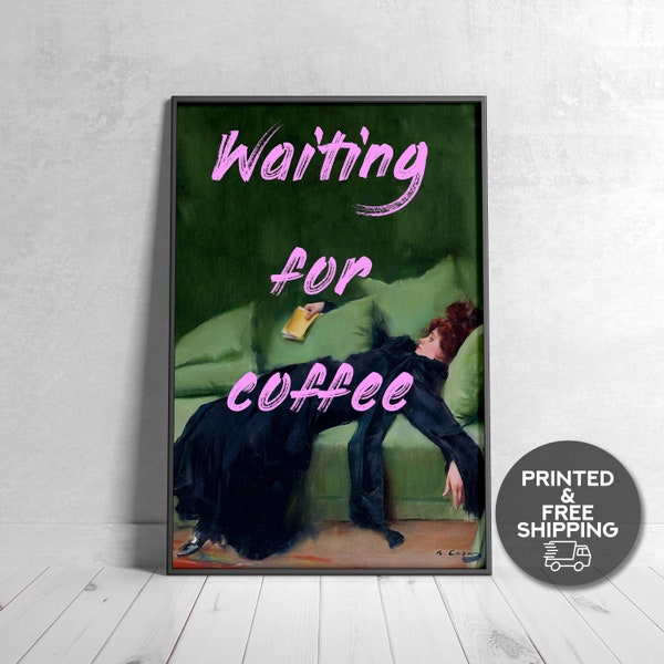 Warten Auf Kaffee Zitat Druck Impressionismus Gemälde Altered Vintage Kunst Eklektisch Wandkunst Altered Art Gerahmte Kunst Poster Leinwand Lustig