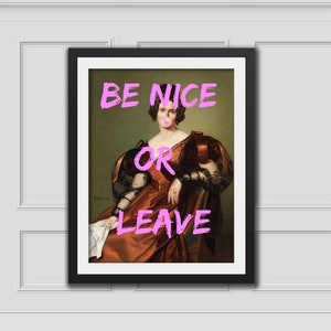 Be Nice Or Leave Bubblegum Quote Print, Altered Art Portrait, Altered Vintage Art, Eclectic Wall,Renaissance Art Print,Quote Wall Art,Rococo