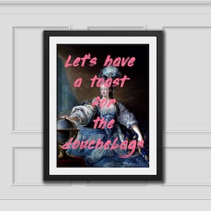 Marie Antoinette Toast Quote Art Print Printable Art Vintage Realism Art Altered Art Digital Download Altered Art Portrait Classic Art Funny