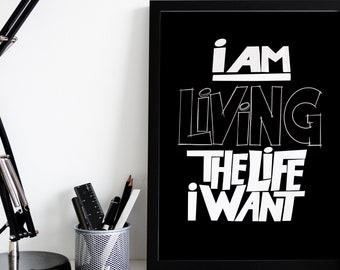 I am living the live i want hand-drawn positive quote, typographic poster printable wall art