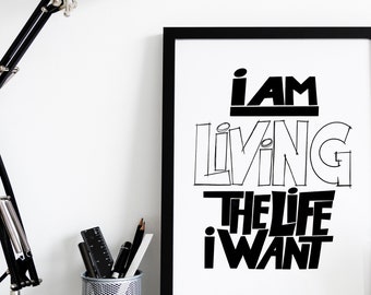 I am living the live i want hand-drawn positive quote, typographic wall art printable