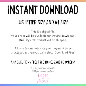 May include: Text on a white background with a rainbow gradient border. The text reads "INSTANT DOWNLOAD US LETTER SIZE AND A4 SIZE This is a digital file. Your order will be available for instant download. (No Physical Product will be shipped) Allow a few minutes for your payment to be processed & then you can select "Download Files" ANY QUESTIONS FEEL FREE TO MESSAGE US ON ETSY It is for personal use only. NOT for commercial use LITTLE Halo J"