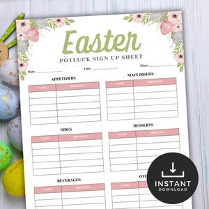 May include: A printable Easter potluck sign-up sheet with floral decorations. The sheet is divided into sections for appetizers, main dishes, sides, desserts, beverages, and other. The word "Easter" is in green script. Easter eggs and a wooden bunny are in the background.