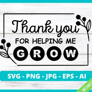 Merci de m'avoir aidé à grandir SVG, SVG d'appréciation des enseignants, dernier jour d'école cadeau svg, fichier de coupe SVG, Svg pour machine Cricut