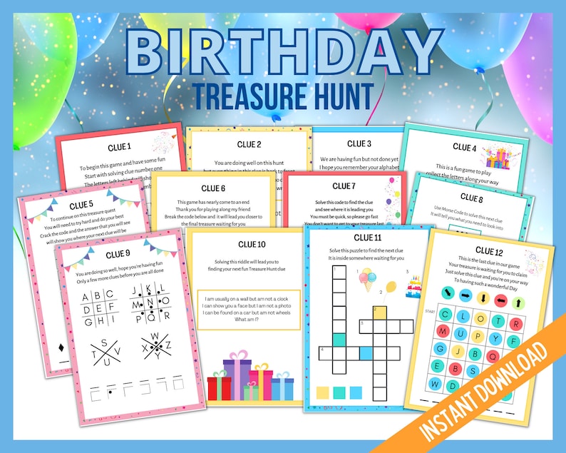 May include: A colourful printable birthday treasure hunt game with 12 clues. Each clue has a different puzzle or riddle to solve. The clues are printed on pink, blue, and yellow cards with confetti and balloons in the background.