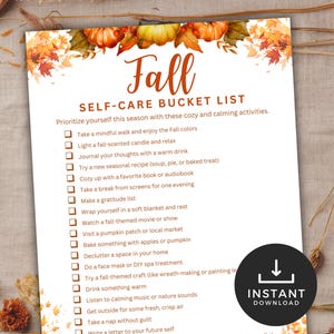 May include: A white printable Fall Self-Care Bucket List with a watercolor design of pumpkins and fall leaves. The list includes self-care activities. The words "Fall" and "Self-Care Bucket List" are at the top. An "Instant Download" icon is at the bottom.