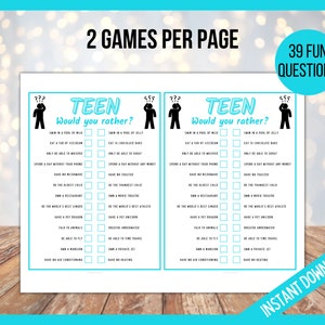 May include: A printable game for teens with 39 fun questions. The game is called "Teen Would You Rather?" and has two games per page. The questions are printed in black text on a white background with blue accents.