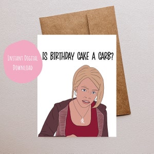 Carte d'anniversaire amusante pour un ami, le gâteau d'anniversaire est-il un glucide ? Mean Girls Movie Bday, 2000s Y2K Nostalgic Cards, Fun Print at Home Digital Print