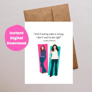 Birthday Card For Mom, Birthday Card for Daughter, Mother Daughter, Download at Home PDF, Lorelai Gilmore Quote, Printable Mother&#39;s Day Card