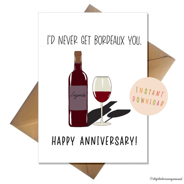 Joyeux anniversaire carte de vin, je n'obtiendrais jamais Bordeaux vous, cartes et cadeaux drôles de jeu de mots, cartes Punny, téléchargement numérique instantané, comique imprimable