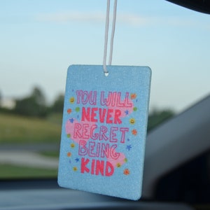You Will Never Regret Being Kind Air Freshener, Cute Car Air Freshener, Car Freshener, Cute Freshie, Positive Vibe