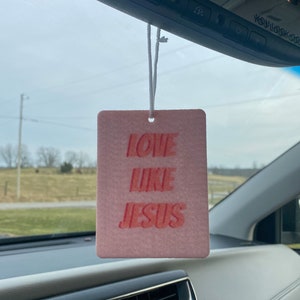 Love Like Jesus Car Air Freshener, Cute Car Air Freshener, Car Freshener, Cute Freshie, Positive Vibe, Jesus Car Freshie