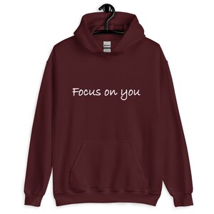 Focus on You Hoodie (white font)