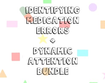 Identifying Medication Errors + Dynamic/Complex Attention Bundle